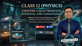 Class 12 Physics Chapter 2 || Expression For Spherical, Parallel Plate Capacitor With Numerical ||