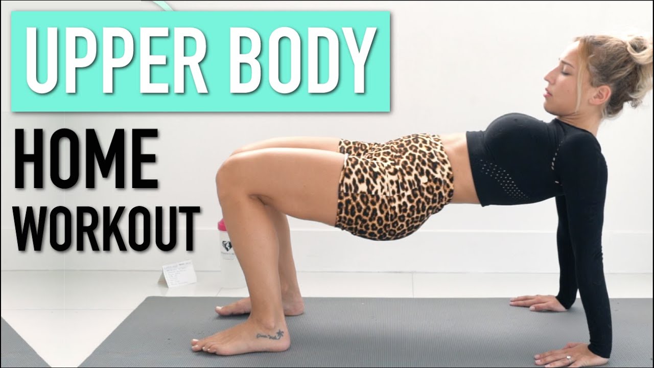 Upper Body HOME WORKOUT - NO EQUIPMENT! - YouTube