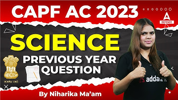 CAPF AC 2023 Science Previous Year Question By Niharika Maam