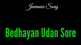 BEDHAYAN UDAN SORE || Javanese Song