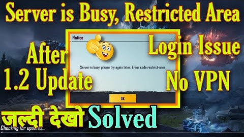 How to Solve Server is Busy Error Code Restricted Area PUBG| PUBG Login Problem After 1.2 Update