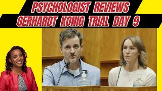 Psychologist Reviews Gerhardt Konig Trial Day 9: Final Witnesses, Closing Arguments, & More *LIVE* Content