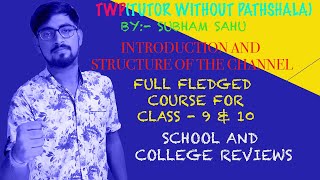 INTRODUCTION AND STRUCTURE OF THE CHANNEL|| CLASS 9 AND 10 || NTSE || SCHOOL AND COLLEGE REVIEWS|