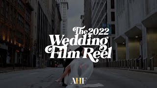 🎞🖤 The 2022 Wedding Film Reel 🖤🎞