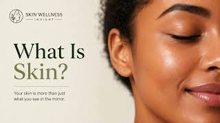 Episode 1: What Is Skin? | Understanding Your Body's Largest Organ