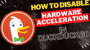 How to Disable Hardware Acceleration in DuckDuckGo Browser