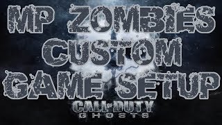 Call of Duty Ghosts MP Zombies Custom Game Setup