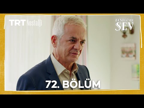 Beni Böyle Sev 72. Bölüm @NostaljiTRT
