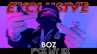 Boz - F*CK MY EX (Official Music Video) [4K]
