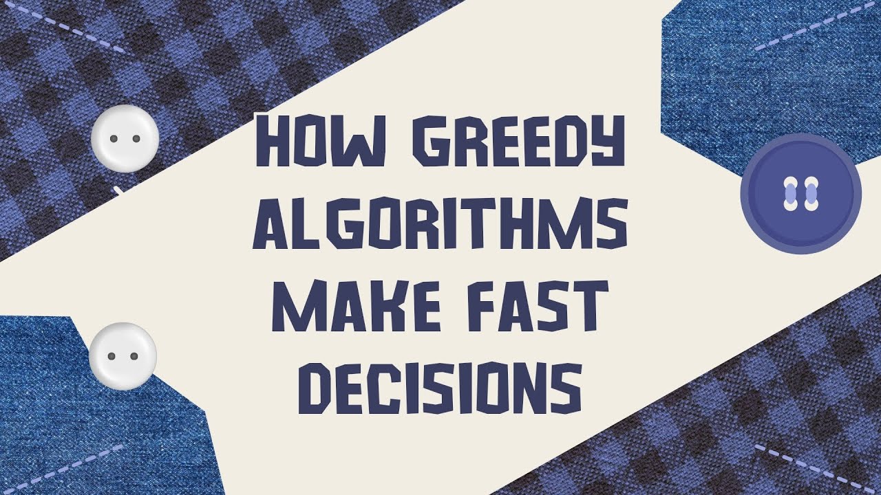 How Greedy Algorithms Make Fast Decisions - YouTube