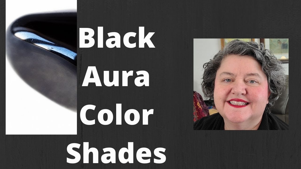 BLACK AURA COLOR SHADES