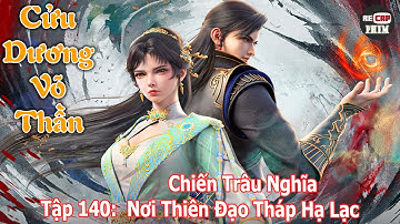Cửu Dương Võ Thần Tập 140 | Chiến Trâu Nghĩa – Nơi Thiên Đạo Tháp Hạ Lạc