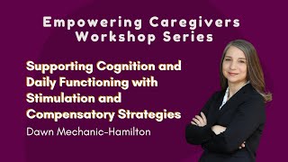 Empowering Caregivers Workshop: Supporting cognition and daily functioning