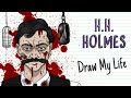HOLMES' MURDER CASTLE | Draw My Life