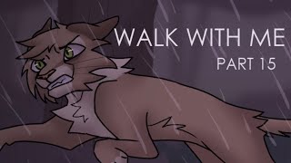 walk with me [part 15]