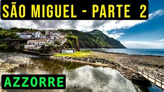 Viaggio alle Azzorre 🏝️ Cosa vedere a São Miguel 🌋 - PARTE 2 - Il magico EST