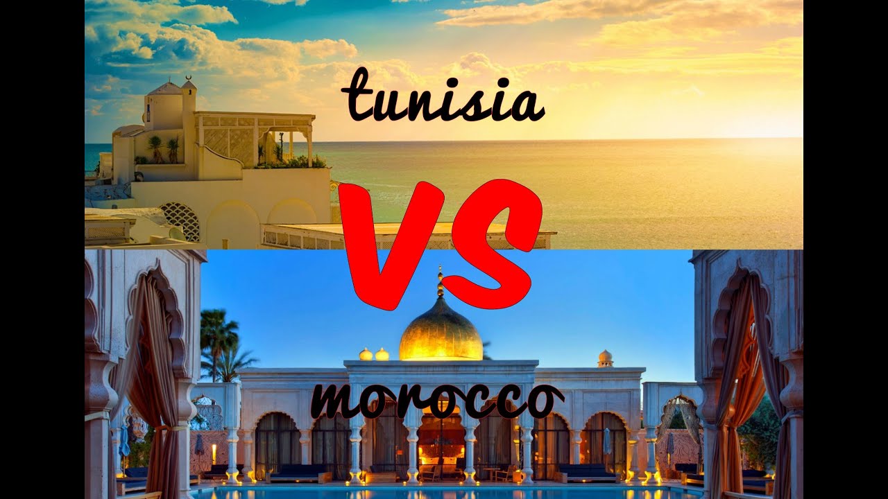 tunisia vs morocco|تونس ضد المغرب من الأجمل يا ترى؟ - YouTube