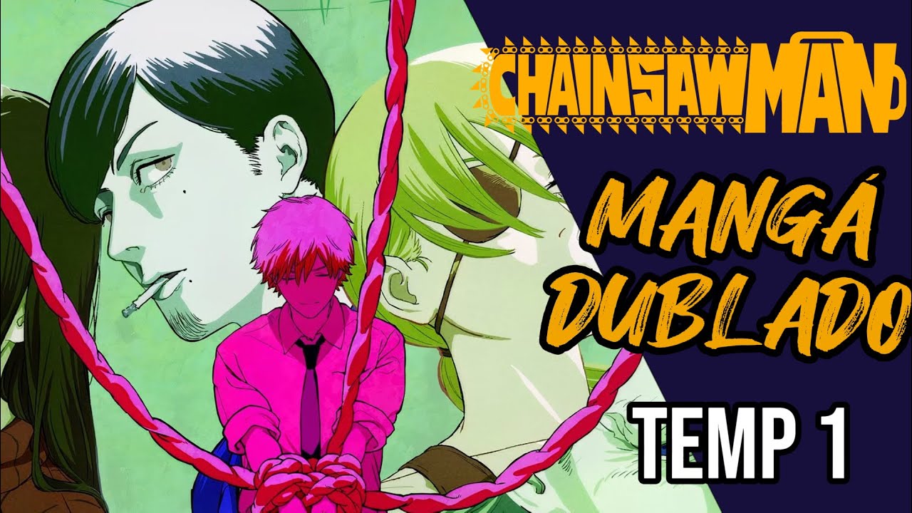 TEMPORADA 1 COMPLETA - CHAINSAW MAN MANGÁ DUBLADO | ARCO DOS CAÇADORES INTERNACIONAIS