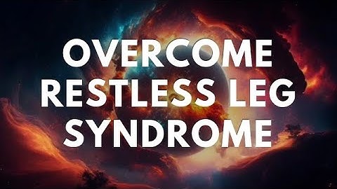 Frequency for Restless Leg Syndrome Healing | Binaural Beats | Relax | Sleep