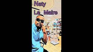 Video thumbnail of "Naty #Le Maire"