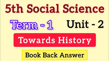 5th std SOCIAL SCIENCE  Term 1 Unit 2 Towards History book back answer samacheer kalvi