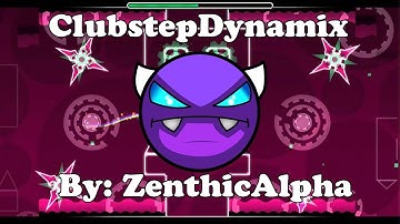 Geometry Dash 2.11 | ClubstepDynamix 100% | Easy Demon | By: ZenthicAlpha