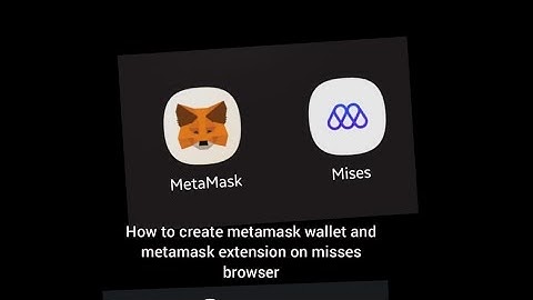EXPLANATION ON HOW TO CREATE METAMASK WALLET AND METAMASK EXTENSION ON MISSES BROWSER...