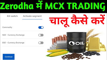 Zerodha Mcx Activation | Commodity Trading Enable In Zerodha