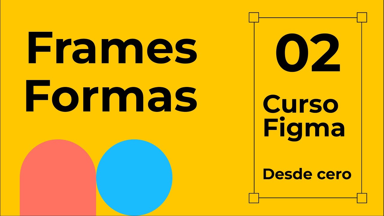 curso-figma-desde-cero-frames-y-formas-youtube