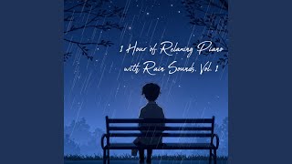 Download Lagu 1 Hour of Relaxing Piano with Rain Sounds, Vol. 1 (Soft rain sleep)