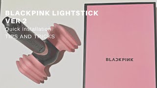 Blackpink Lightstick Version 2 | Quick Installation and Guide [BLACKPINK]
