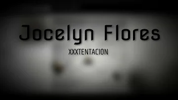 XXXTENTATION-JOCELYN FLORES