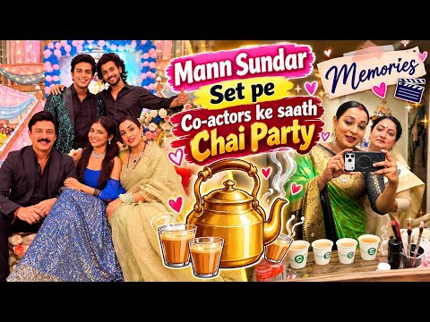 Mannsundar serial ke set par makeup room me Coactors ke sath kiya chai Party | Madhusree Sharma
