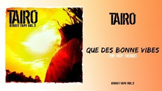 Taïro - Que Des Bonnes Vibes (Hip Hop Remix)