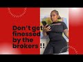 Must watch !! Don’t get finessed by brokers!!!￼