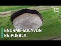 Investigan la formación de un enorme socavón en Puebla - Paralelo 23