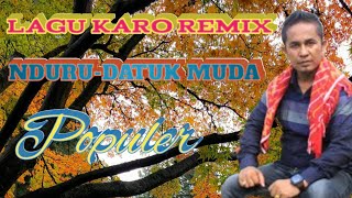 LAGU KARO REMIX NDURU DATUK.MUDA 