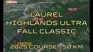 Laurel Highlands Ultra Fall Classic 2025: 3D Video Course Map | 50 km - Ohiopyle
