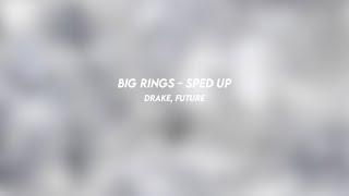 big rings: drake, future (sped up)