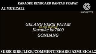 GELANG VERSI PATAM GONDANG [KARAOKE KN7000] || #A2MUSICAL2