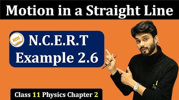 New Ncert Example 2.6 Physics Class 11 | Example 2.6 Class 11 Physics | Example 2.6 Physics Class 11