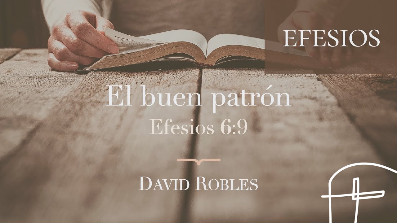 El buen patrón・Efesios 6.9 [David Robles]