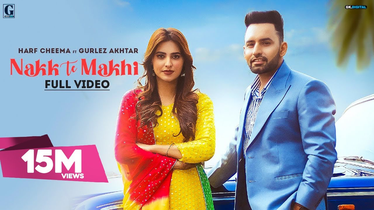 Nakk Te Makhi : Harf Cheema (Full Video) Gurlez Akhtar | Desi Crew | Latest Punjabi Songs | Geet MP3