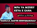 RAZOLO_Mpa ya Merry keya e gana(New 45 Hit) ft. MASTER KENNY&MACHARLY