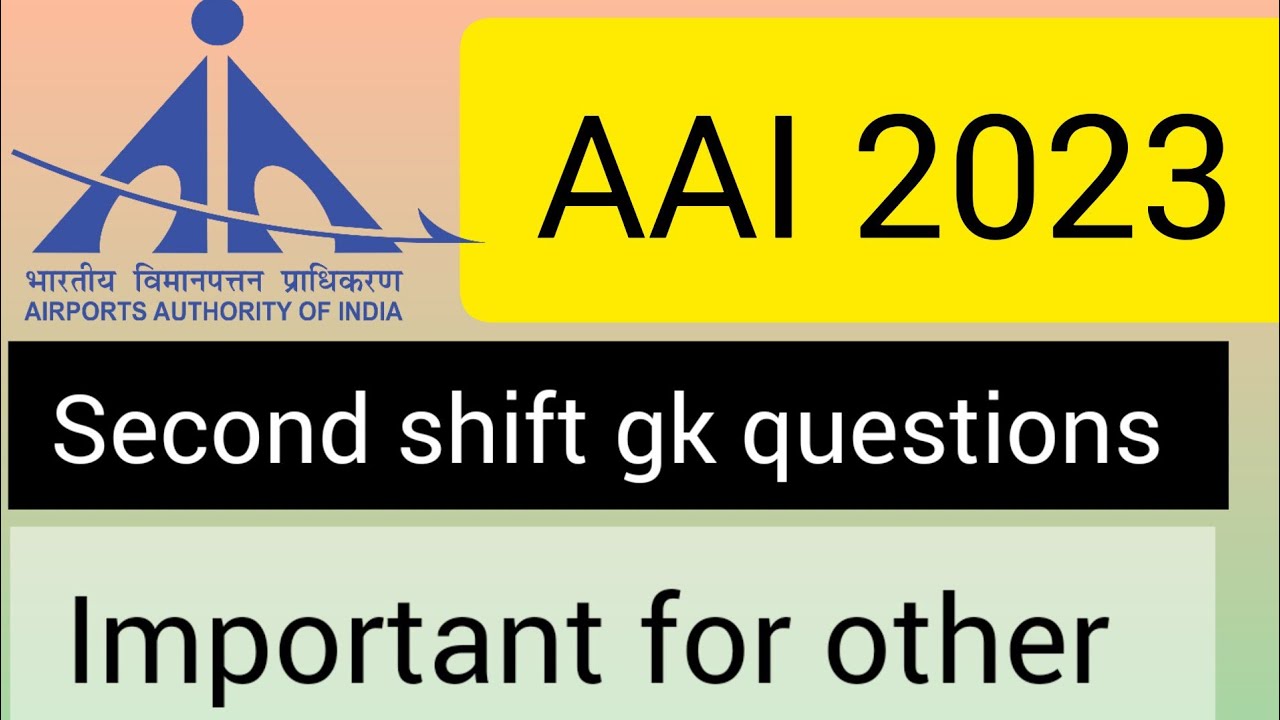 AAI Second shift gk questions