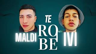 Maldi - Te Robe ( Feat, Ivi )