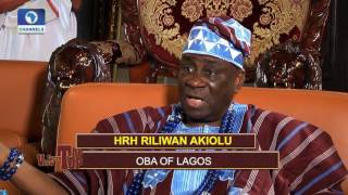 View From The Top Interviews Oba Of Lagos; HRH Rilwan Akiolu Pt 3
