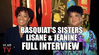 Jean Michel Basquiat's Sisters Lisane & Jeanine Tell His Life Story (Full Interview)