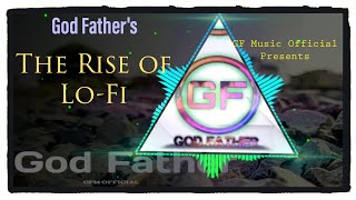 The Rise of Lo-Fi  | Bass Boosted | GF Music Official | God Father