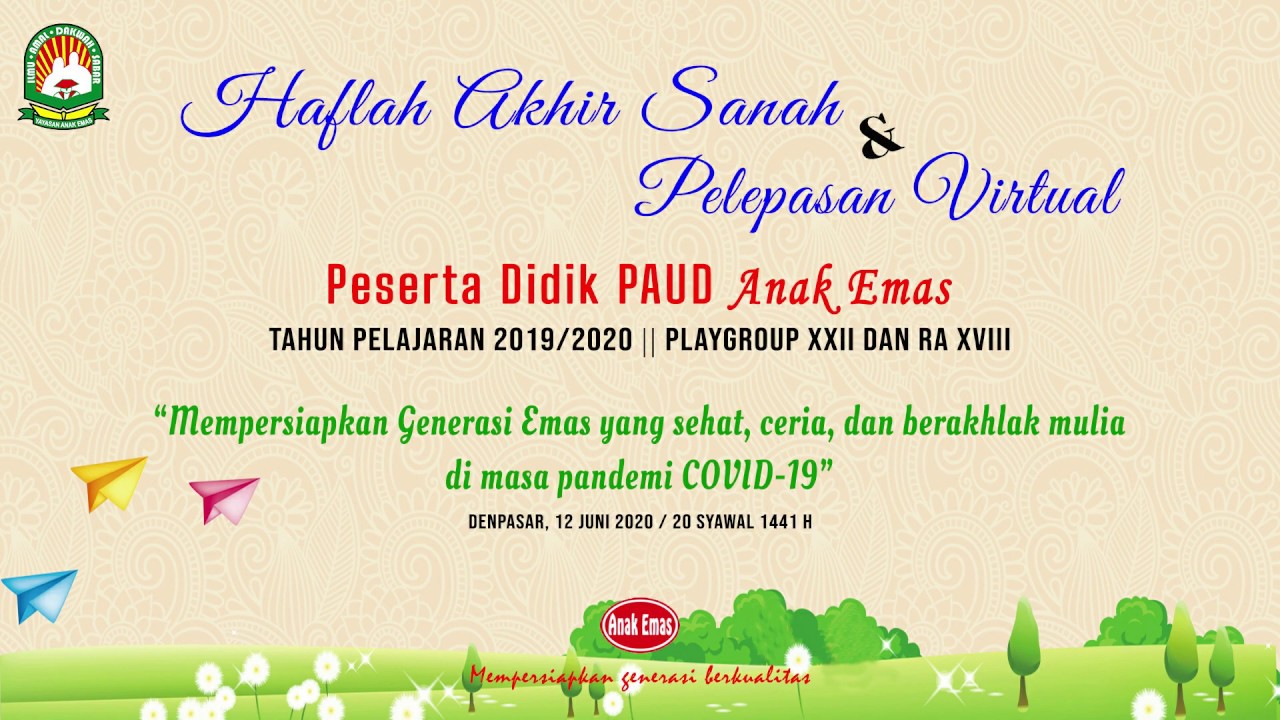Haflah Akhir Sanah dan Pelepasan Virtual PAUD Anak Emas, Tahun 2019/2020